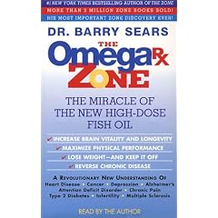 The Omega Rx Zone: The Miracle Of The New High-dose Fish Oil