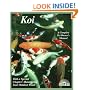 Koi: Everything About Selection, Care, Nutrition, Diseases, Breeding, Pond Design and Maintenance, and Popular Aquatic Plants (Barron's Complete Pet Owner's Manuals)