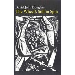 The Wheel's Still in Spin: A Coalminer's Mahabharata (Stardust and Coaldust - A Coalminers Mahabharata)