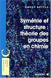 Symétrie et structure: Théorie des groupes en chimie