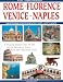 Rome, Florence, Venice, Naples: A Wonderful Journey Through History and Art of the Four Pearls of Italy (New Millennium Collection: Europe)