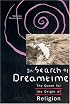 In Search of Dreamtime: The Quest for the Origin of Religion (Religion and Postmodernism Series)
