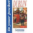 Dublin In Your Pocket by Michelin Travel Publications