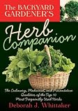 The Backyard Gardener's Herb Companion: The Culinary, Medicinal, and Preventive Qualities of the Top 10 Most Frequently Used Herbs (Backyard Gardener)