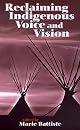 Reclaiming Indigenous Voice and Vision