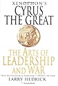 Xenophon's Cyrus the Great: The Arts of Leadership and War