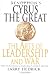 Xenophon's Cyrus the Great: The Arts of Leadership and War