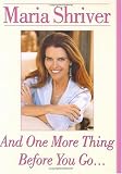 And One More Thing Before You Go


,
Maria Shriver