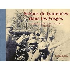 Sc�nes de tranch�es dans les Vosges : La m�moire des photos et des cartes postales 1914-1916