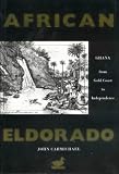 African Eldorado Gold Coast To Gha (Carmichael)