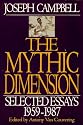 The Mythic Dimension: Selected Essays 1959-1987 (Collected Works of Joseph Campbell)