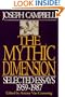 The Mythic Dimension: Selected Essays 1959-1987 (Collected Works of Joseph Campbell)