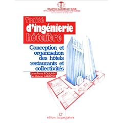 Trait� d'ing�nierie h�teli�re : Conception et Organisation des h�tels,; restaurants et collectivit�s