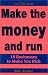 Book Make the money and run:  Businesses to Make You Rich (