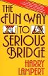 The Fun Way to Serious Bridge