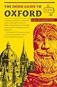 The Dodo Guide to Oxford: A Quirky New Guidebook to the Architecture, History, and Principal Attractions of Oxford