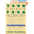 Your Child's Food Allergies: Detecting and Treating Hyperactivity, Congestion, Irritability and other Symptoms Caused by... by  Jane McNicol