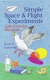 Simple Space and Flight Experiments with Everyday Materials (Simple Experiments with Everyday Materials)