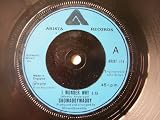 SHOWADDYWADDY I Wonder Why UK 7" 45