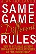 Same game, different rules - [electronic resource]  : how to get ahead without being a bully broad, ice queen, or "Ms. Understood"  : Jean Hollands.