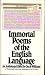 Immortal Poems of the English Language (447 British and American Masterpiesces by 150 Poets)