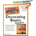 The Complete Idiot's Guide to Decorating Basics Illustrated (The Complete Idiot's Guide) by Mary Ann Young