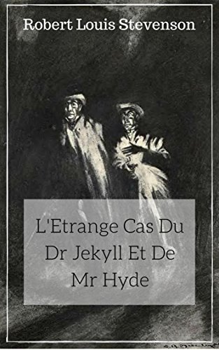 L'Étrange Cas du Dr Jekyll et de Mr Hyde (French Edition)