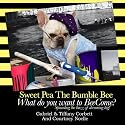 Sweet Pea the Bumble Bee - What do you want to BeeCome? (Spreading the buzz of dreaming big!, Volume 2)