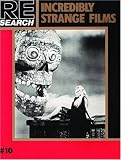 Re/Search #10: Incredibly Strange Films (Re-Search # 10)