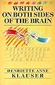Writing on Both Sides of the Brain: Breakthrough Techniques for People Who Write