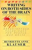 Writing on Both Sides of the Brain: Breakthrough Techniques for People Who Write