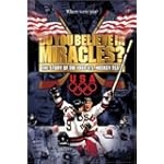 Do You Believe in Miracles? The Story of the 1980 U.S. Hockey Team Do You Believe in Miracles? The Story of the 1980 U.S. Hockey Team