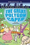 The Great Polygon Caper (Adventures in Mathopolis)