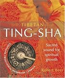 Tibetan Ting-Sha: Sacred Sound for Spiritual Growth