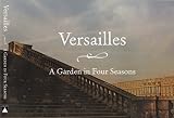 Versailles: A Garden in Four Seasons