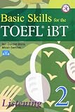 Basic Skills for the TOEFL iBT 2, Listening Book (with 3 Audio CDs, Transcripts, & Answer Key)