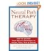 Neural Path Therapy: How to Change Your Brain's Response to Anger, Fear, Pain, and Desire