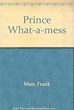 Prince What-a-mess