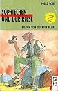 Sophiechen und der Riese. ( Ab 8 J.).