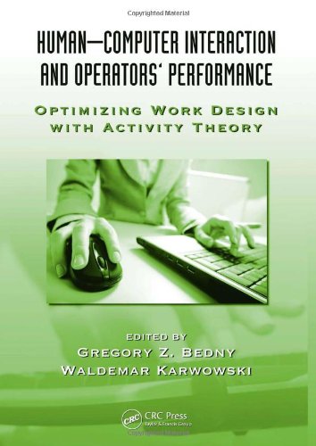 Human-Computer Interaction and Operators' Performance: Optimizing Work Design with Activity Theory (Ergonomics Design and Management: Theory and Applications)