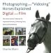 Books : Photographing and "Videoing" Horses Explained: Digital and Film: The Horse Owner's Manual for Improved Portraits, Schooling Tools, Sales and Promotions