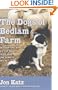 The Dogs of Bedlam Farm: An Adventure with Sixteen Sheep, Three Dogs, Two Donkeys, and Me