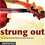 Strung Out Volume 4: The String Quartet Tribute to Hard Rock Hits