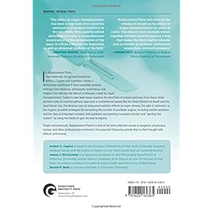 Replacement Parts: The Ethics of Procuring and Replacing Organs in Humans