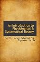 An Introduction to Physiological & Systematical Botany