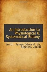 An Introduction to Physiological & Systematical Botany