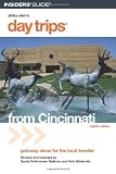 Day Trips from Cincinnati, 8th: Getaway Ideas for the Local Traveler (Day Trips Series)