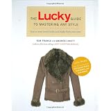 The Lucky Guide to Mastering Any Style: How to Wear Iconic Looks and Make Them Your Own