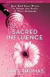 Sacred Influence: What a Man Needs from His Wife to Be the Husband She Wants