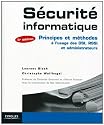 S&eacute;curit&eacute; informatique : Principes et m&eacute;thodes &agrave; l'usage des DSI, RSSI et administrateurs